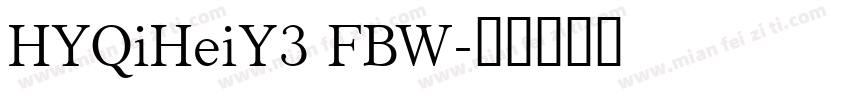 HYQiHeiY3 FBW字体转换